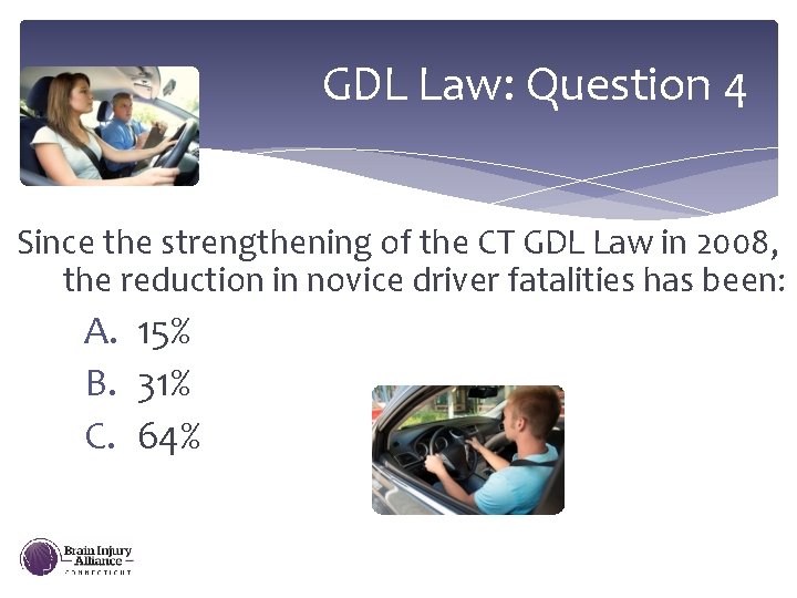 GDL Law: Question 4 Since the strengthening of the CT GDL Law in 2008,