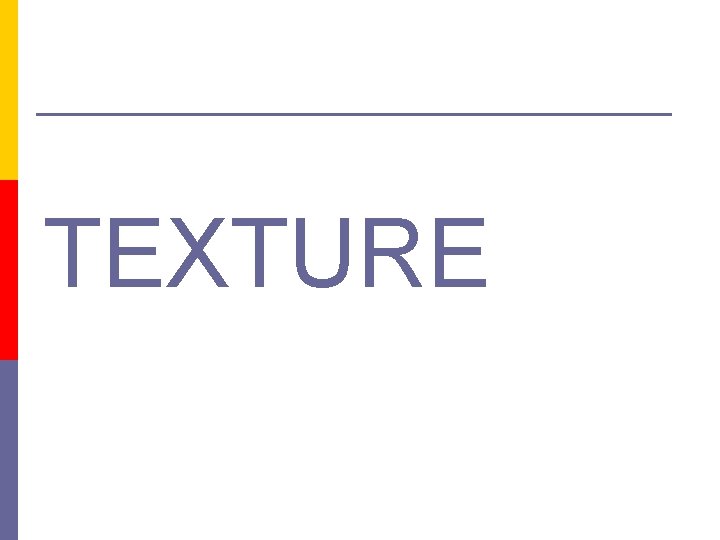 TEXTURE 