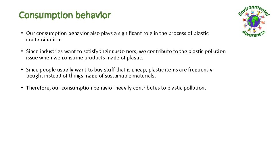 Consumption behavior • Our consumption behavior also plays a significant role in the process