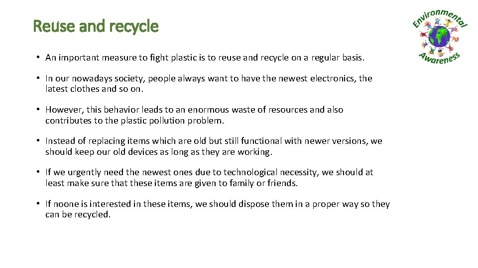 Reuse and recycle • An important measure to fight plastic is to reuse and