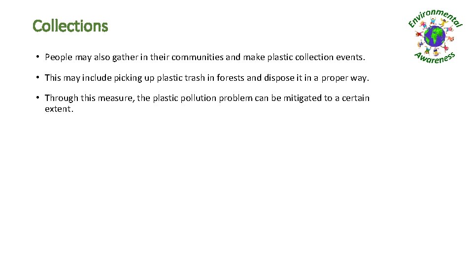 Collections • People may also gather in their communities and make plastic collection events.