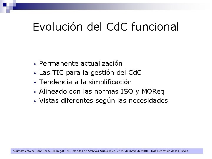 Evolución del Cd. C funcional • • • Permanente actualización Las TIC para la
