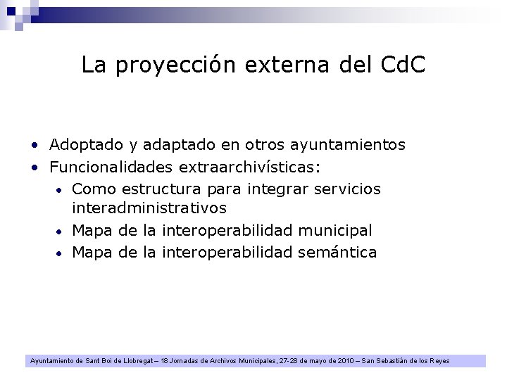 La proyección externa del Cd. C • Adoptado y adaptado en otros ayuntamientos •