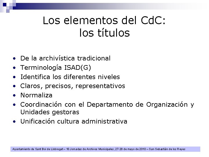 Los elementos del Cd. C: los títulos • • • De la archivística tradicional