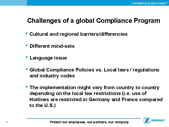 Confidence in your hands ™ Challenges of a global Compliance Program • Cultural and