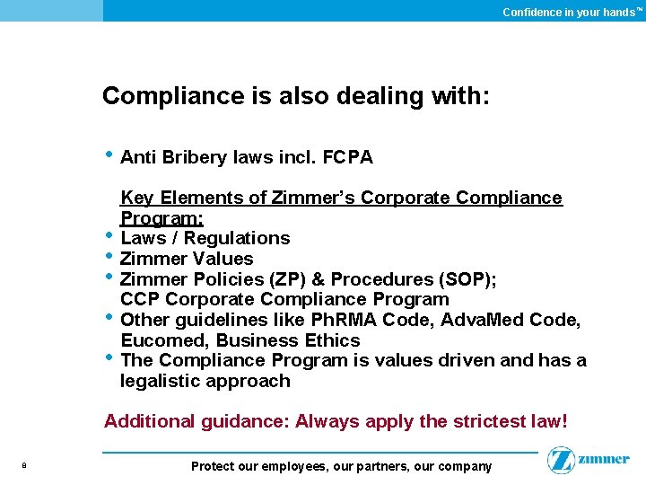 Confidence in your hands ™ Compliance is also dealing with: • Anti Bribery laws
