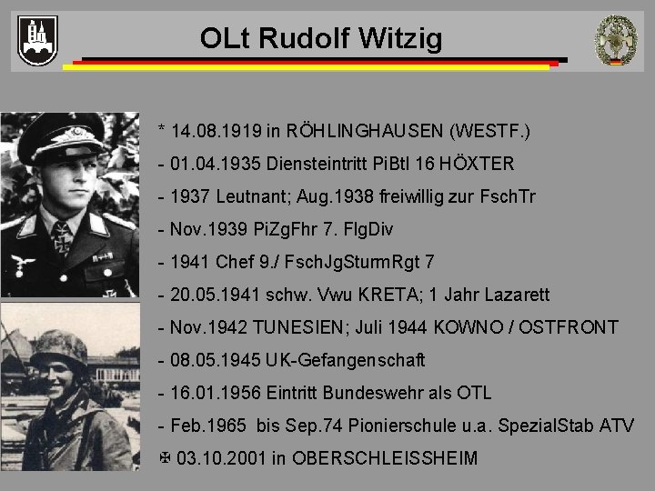 OLt Rudolf Witzig * 14. 08. 1919 in RÖHLINGHAUSEN (WESTF. ) - 01. 04.