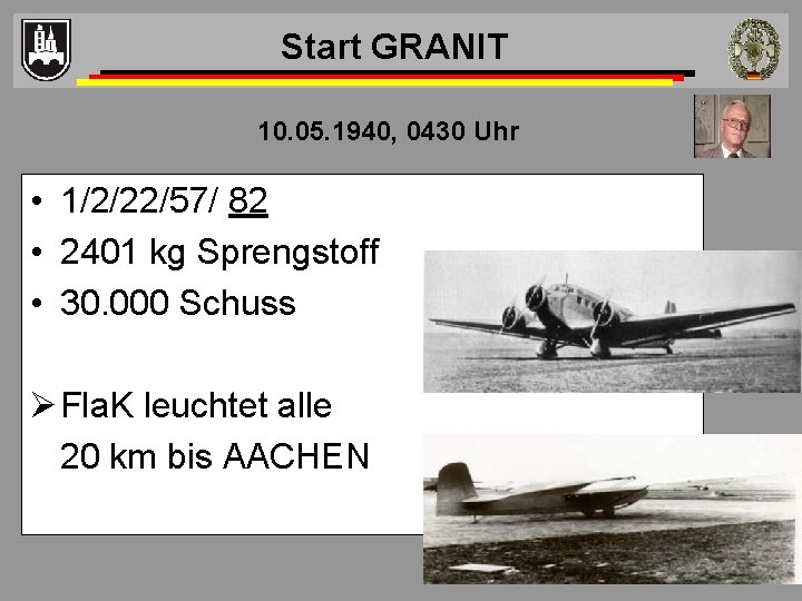 Start GRANIT 10. 05. 1940, 0430 Uhr • 1/2/22/57/ 82 • 2401 kg Sprengstoff