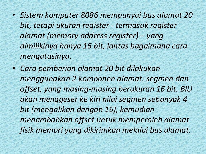  • Sistem komputer 8086 mempunyai bus alamat 20 bit, tetapi ukuran register -