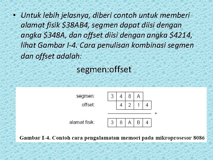  • Untuk lebih jelasnya, diberi contoh untuk memberi alamat fisik $38 AB 4,