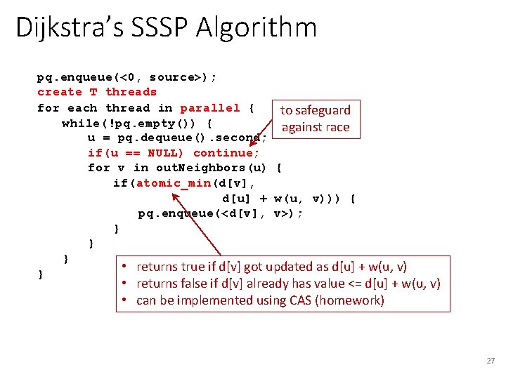 Dijkstra’s SSSP Algorithm pq. enqueue(<0, source>); create T threads for each thread in parallel