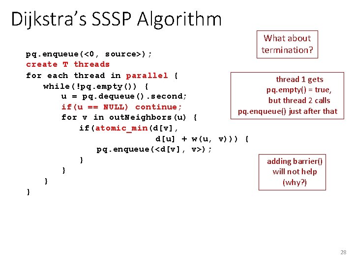 Dijkstra’s SSSP Algorithm What about termination? pq. enqueue(<0, source>); create T threads for each