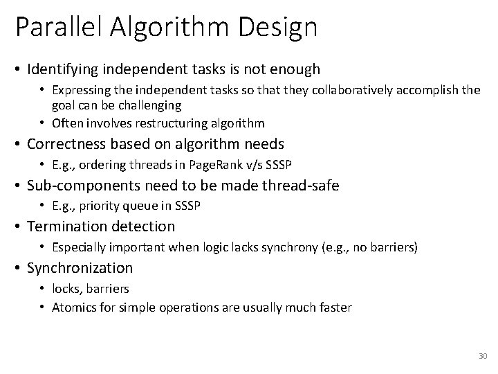 Parallel Algorithm Design • Identifying independent tasks is not enough • Expressing the independent