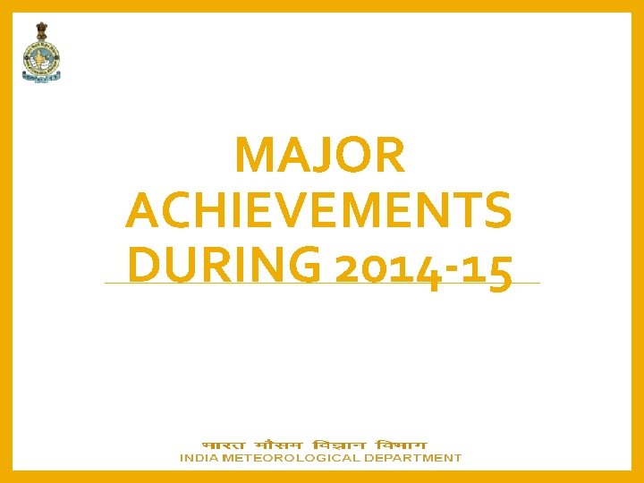 MAJOR ACHIEVEMENTS DURING 2014 -15 