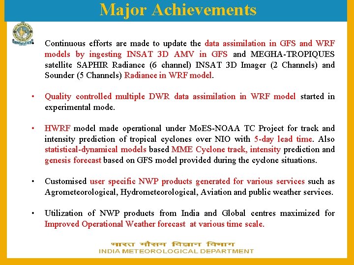 Major Achievements • Continuous efforts are made to update the data assimilation in GFS