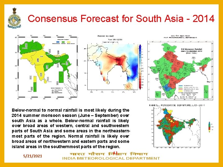Consensus Forecast for South Asia - 2014 Below-normal to normal rainfall is most likely