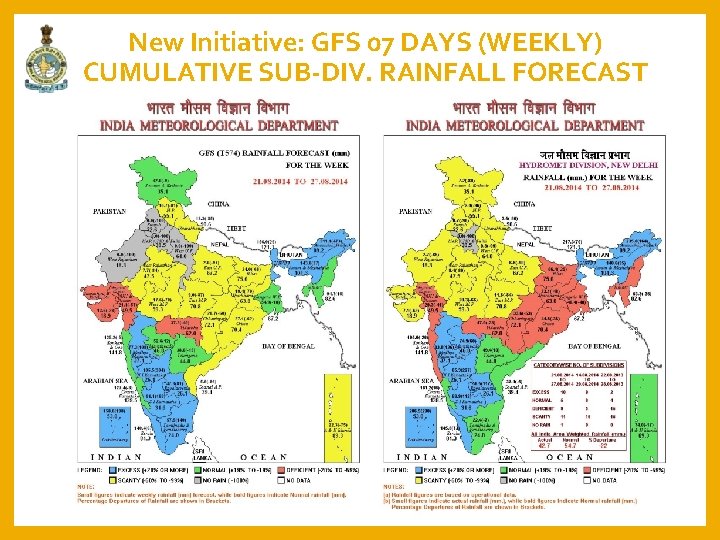 New Initiative: GFS 07 DAYS (WEEKLY) CUMULATIVE SUB-DIV. RAINFALL FORECAST 