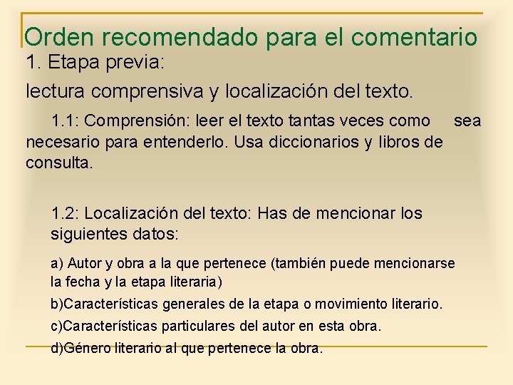 Orden recomendado para el comentario 1. Etapa previa: lectura comprensiva y localización del texto.