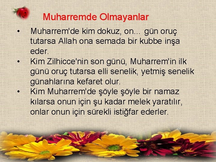 Muharremde Olmayanlar • • • Muharrem'de kim dokuz, on… gün oruç tutarsa Allah ona