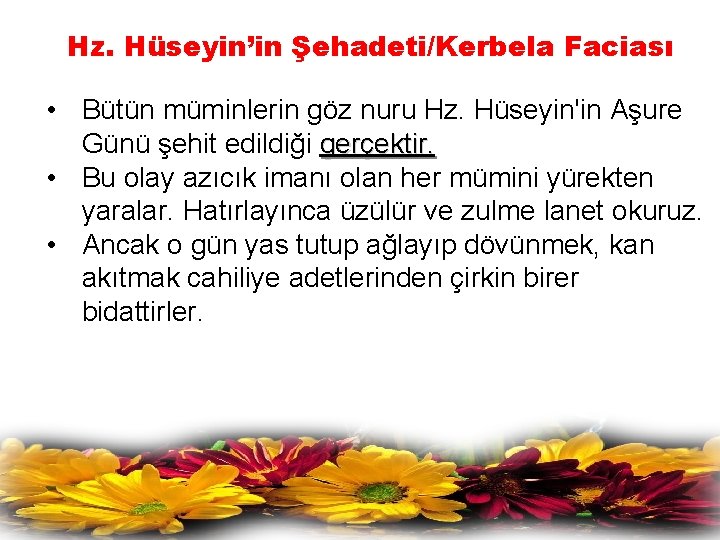 Hz. Hüseyin’in Şehadeti/Kerbela Faciası • Bütün müminlerin göz nuru Hz. Hüseyin'in Aşure Günü şehit