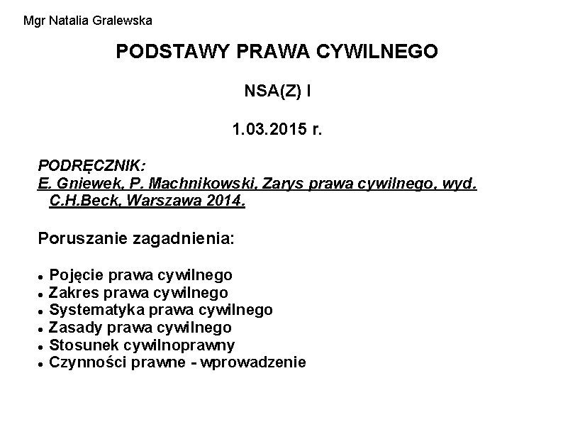 Mgr Natalia Gralewska PODSTAWY PRAWA CYWILNEGO NSA(Z) I 1. 03. 2015 r. PODRĘCZNIK: E.