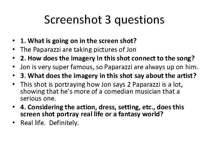 Screenshot 3 questions 1. What is going on in the screen shot? The Paparazzi