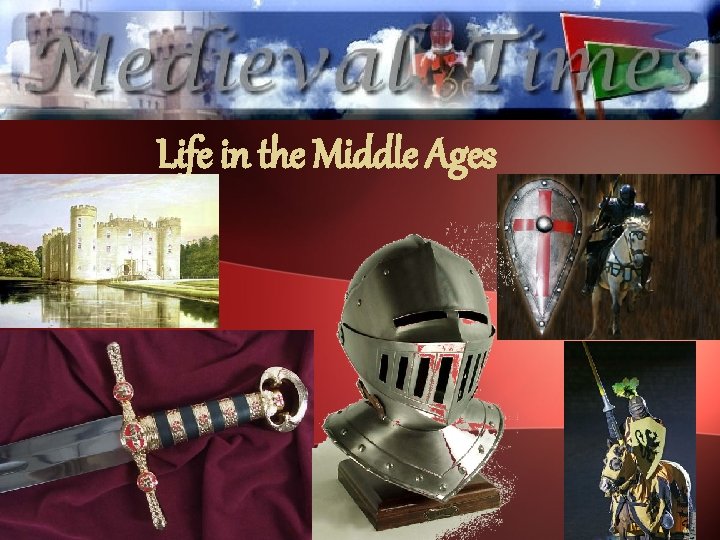 Life in the Middle Ages 