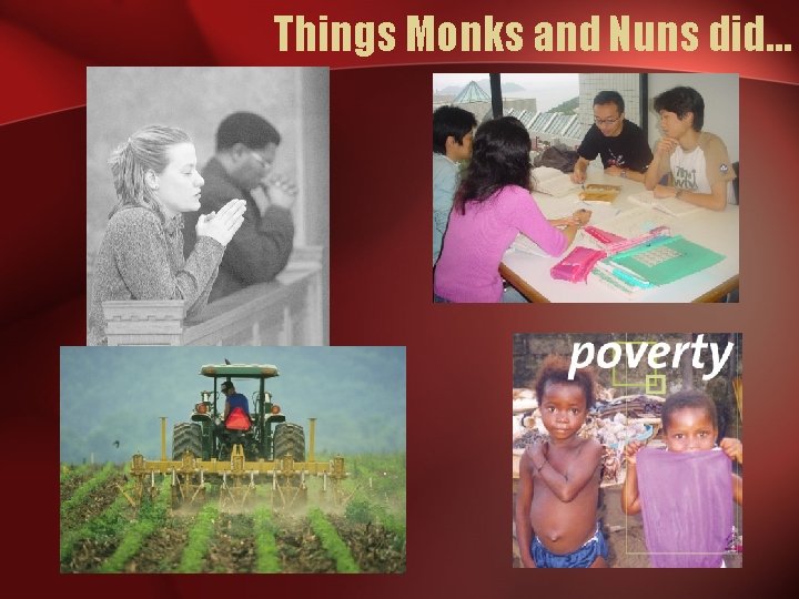 Things Monks and Nuns did… 