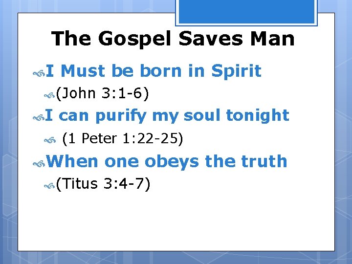 The Gospel Saves Man I Must be born in Spirit (John I 3: 1