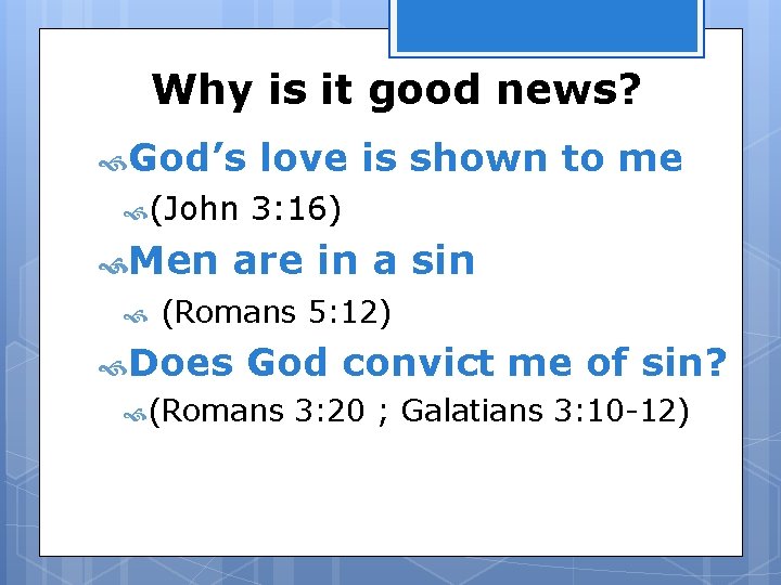 Why is it good news? God’s (John Men love is shown to me 3: