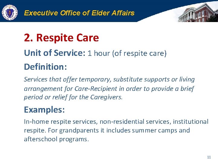 Executive Office of Elder Affairs 2. Respite Care Unit of Service: 1 hour (of