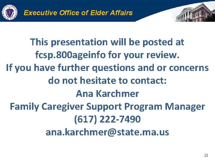 Executive Office of Elder Affairs This presentation will be posted at fcsp. 800 ageinfo