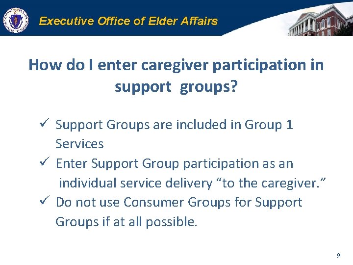 Executive Office of Elder Affairs How do I enter caregiver participation in support groups?