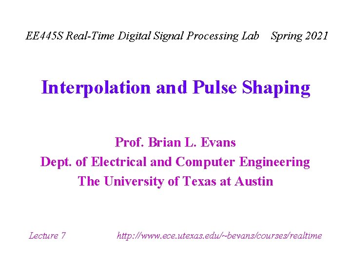 EE 445 S Real-Time Digital Signal Processing Lab Spring 2021 Interpolation and Pulse Shaping