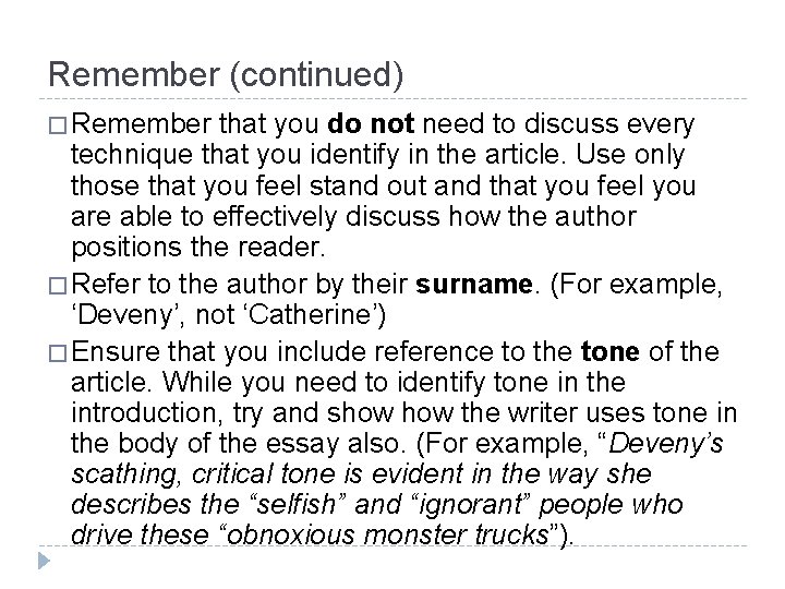 Remember (continued) � Remember that you do not need to discuss every technique that