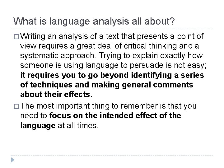 What is language analysis all about? � Writing an analysis of a text that