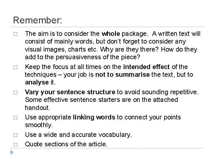 Remember: � � � The aim is to consider the whole package. A written