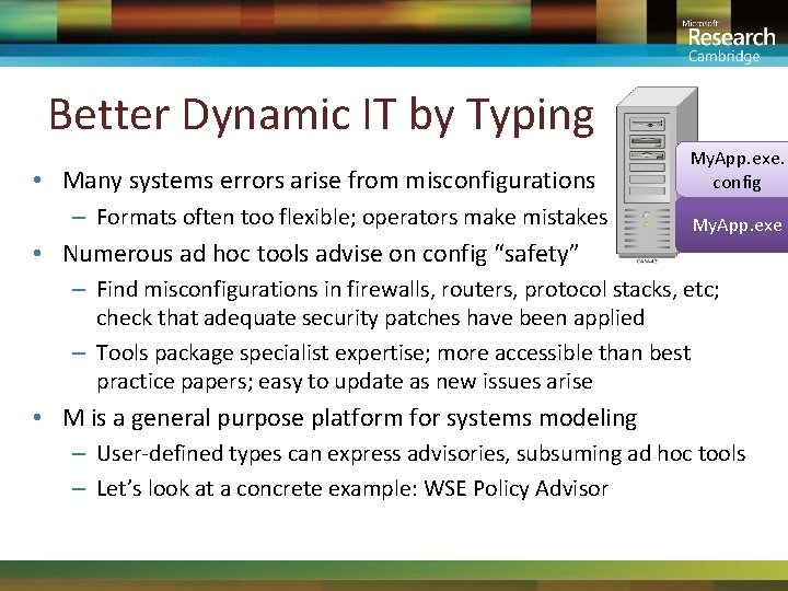 Better Dynamic IT by Typing • Many systems errors arise from misconfigurations – Formats