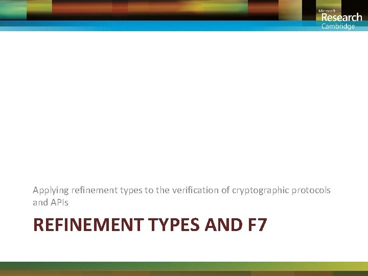Applying refinement types to the verification of cryptographic protocols and APIs REFINEMENT TYPES AND
