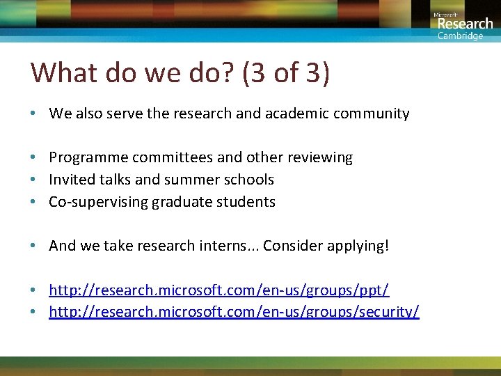 What do we do? (3 of 3) • We also serve the research and