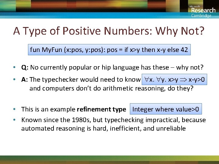 A Type of Positive Numbers: Why Not? fun My. Fun (x: pos, y: pos):