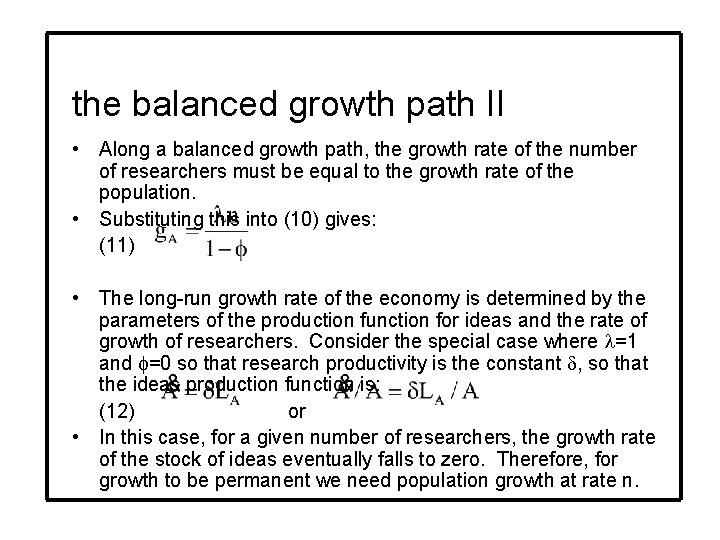 the balanced growth path II • Along a balanced growth path, the growth rate