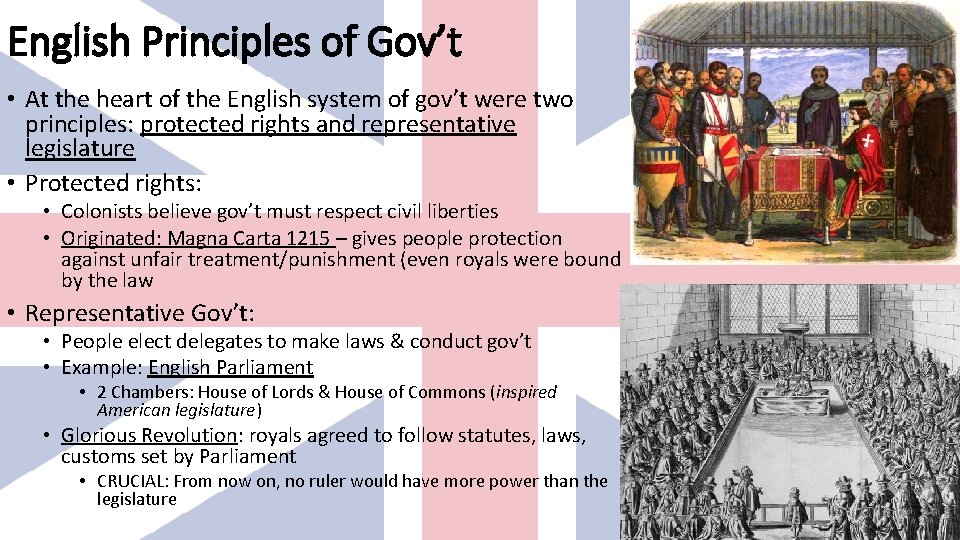 English Principles of Gov’t • At the heart of the English system of gov’t