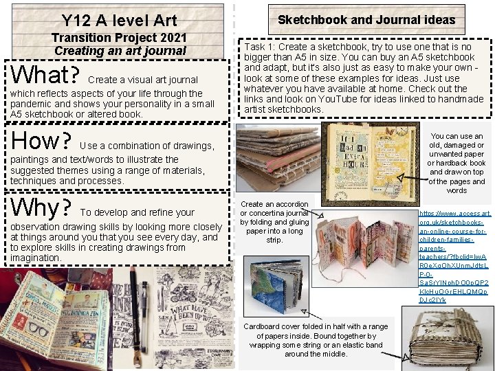 Y 12 A level Art Transition Project 2021 Creating an art journal What? Create