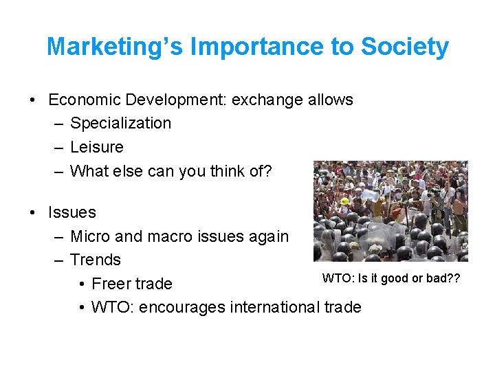 Marketing’s Importance to Society • Economic Development: exchange allows – Specialization – Leisure – Marketing’s Importance to Society • Economic Development: exchange allows – Specialization – Leisure –