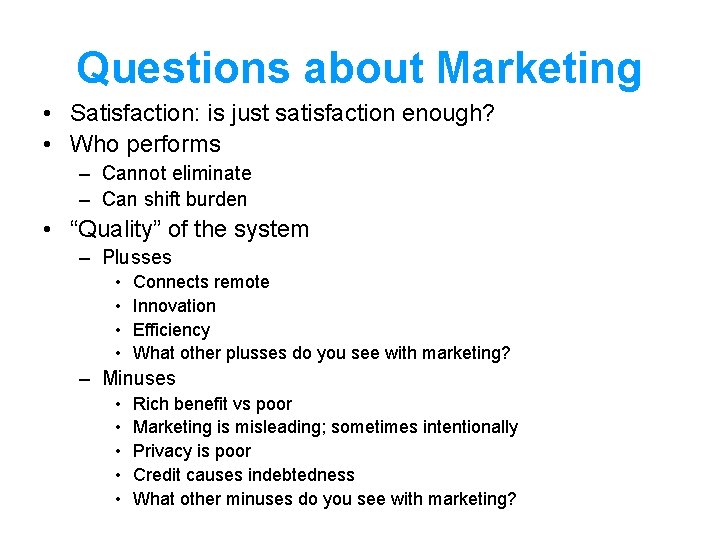 Questions about Marketing • Satisfaction: is just satisfaction enough? • Who performs – Cannot Questions about Marketing • Satisfaction: is just satisfaction enough? • Who performs – Cannot