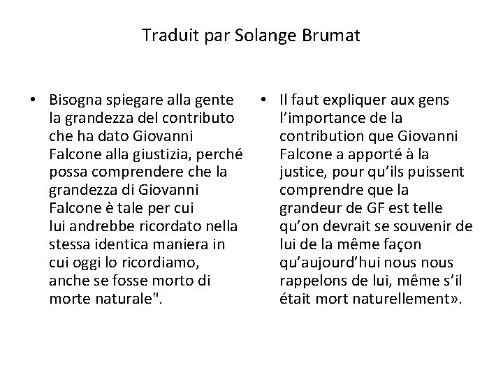 Traduit par Solange Brumat • Bisogna spiegare alla gente la grandezza del contributo che