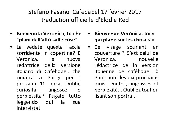 Stefano Fasano Cafebabel 17 février 2017 traduction officielle d’Elodie Red • Benvenuta Veronica, tu