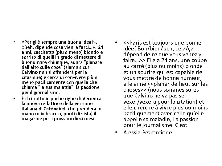  • • «Parigi è sempre una buona idea!» , «Beh, dipende cosa vieni