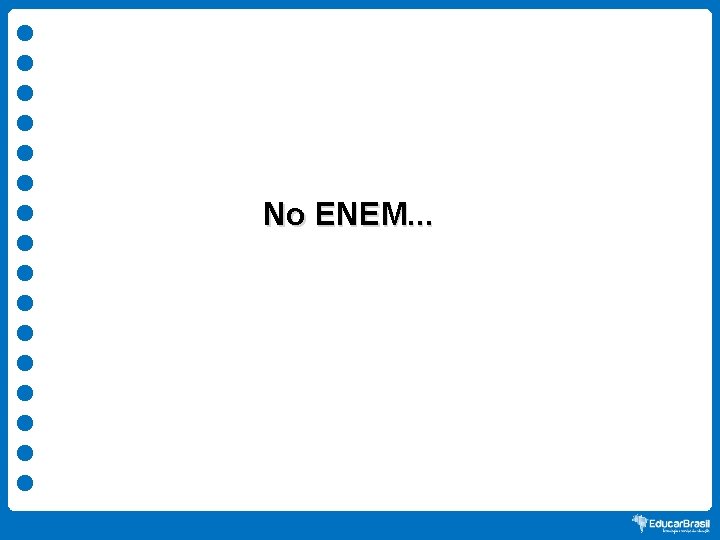 No ENEM. . . 